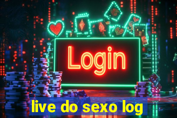 live do sexo log